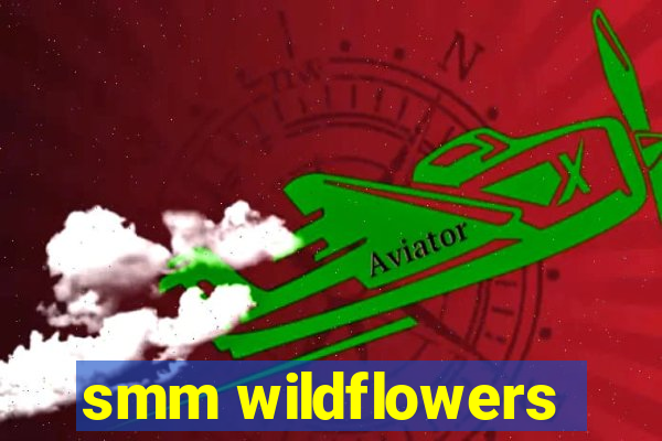 smm wildflowers